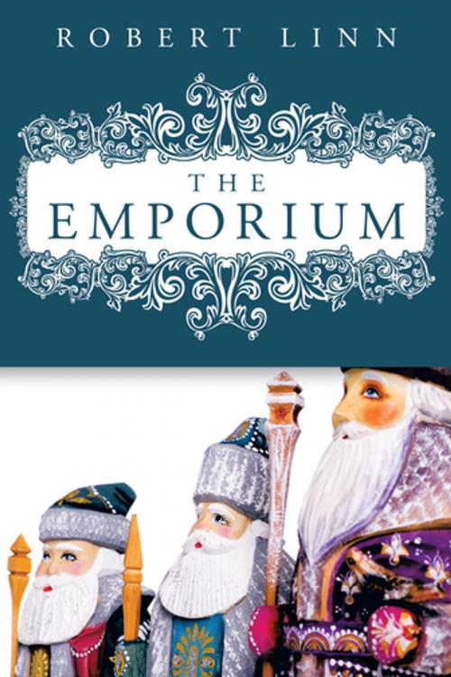 Cover of the book The Emporium by Robert Linn, AuthorHouse UK