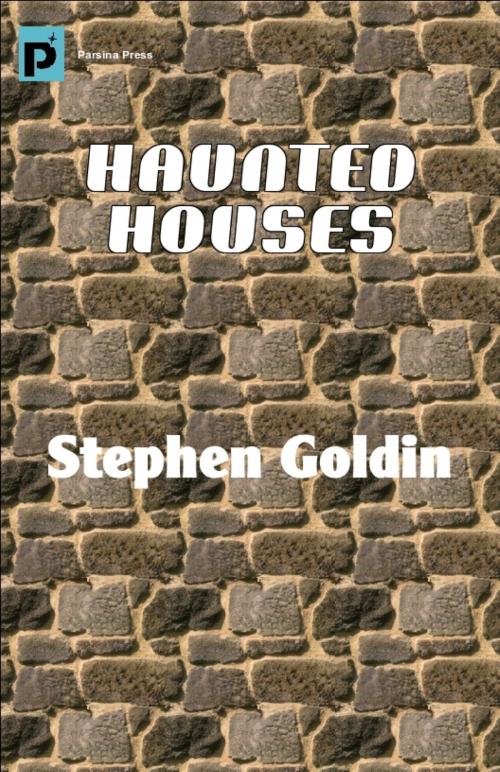 Cover of the book Haunted Houses by Stephen Goldin, Parsina Press