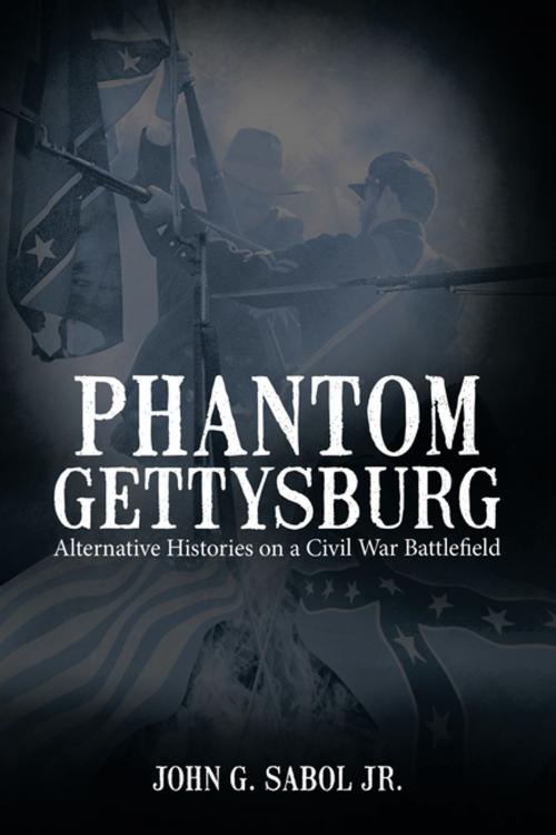 Cover of the book Phantom Gettysburg by John G. Sabol Jr., AuthorHouse