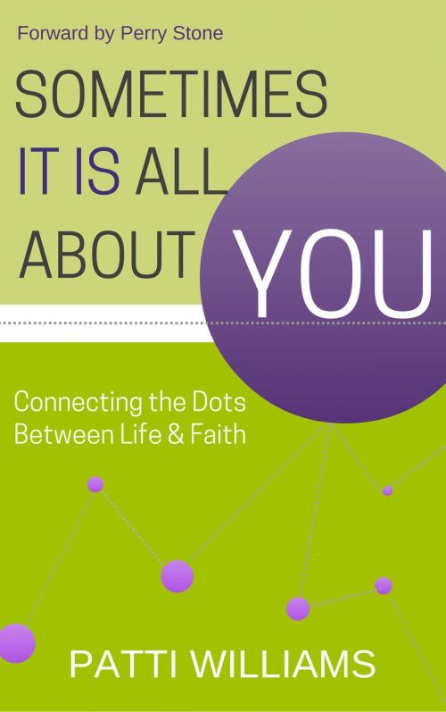 Cover of the book Sometimes It Is All About You by Patti Williams, BookBaby