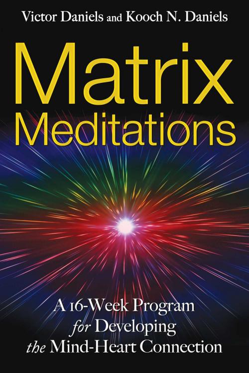 Cover of the book Matrix Meditations by Victor Daniels, Kooch N. Daniels, Inner Traditions/Bear & Company