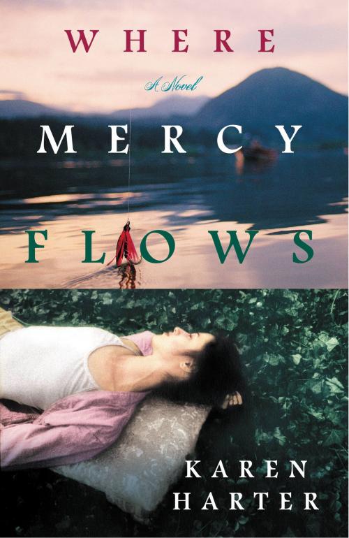 Cover of the book Where Mercy Flows by Karen Harter, Center Street
