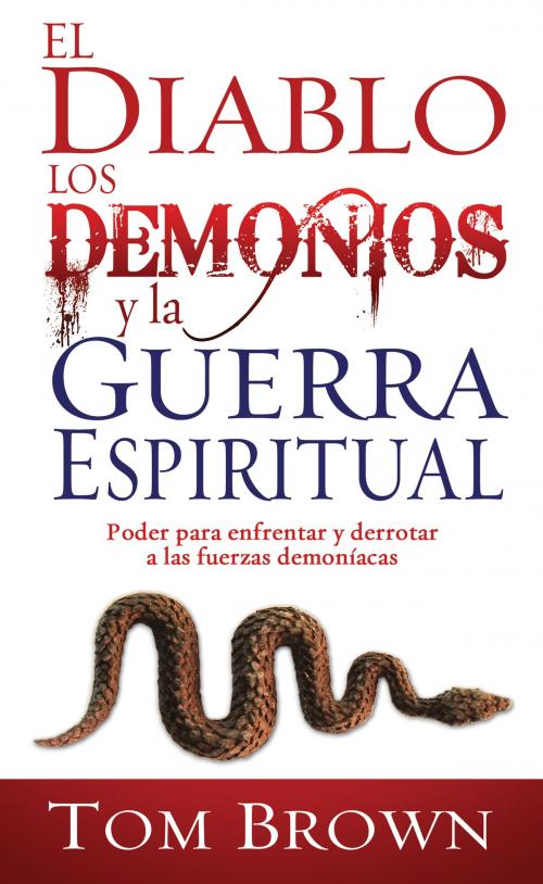 Cover of the book El diablo, los demonios y la guerra espiritual by Tom Brown, Whitaker House