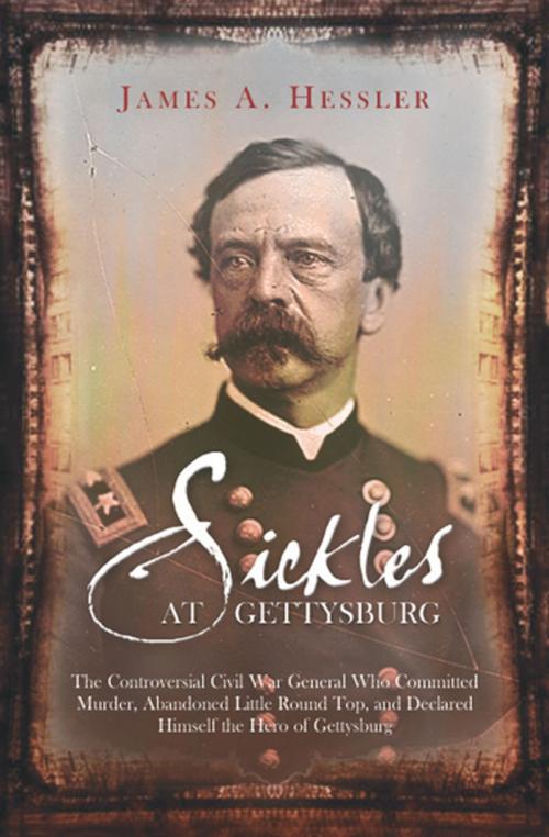 Cover of the book Sickles at Gettysburg by James A. Hessler, Savas Beatie
