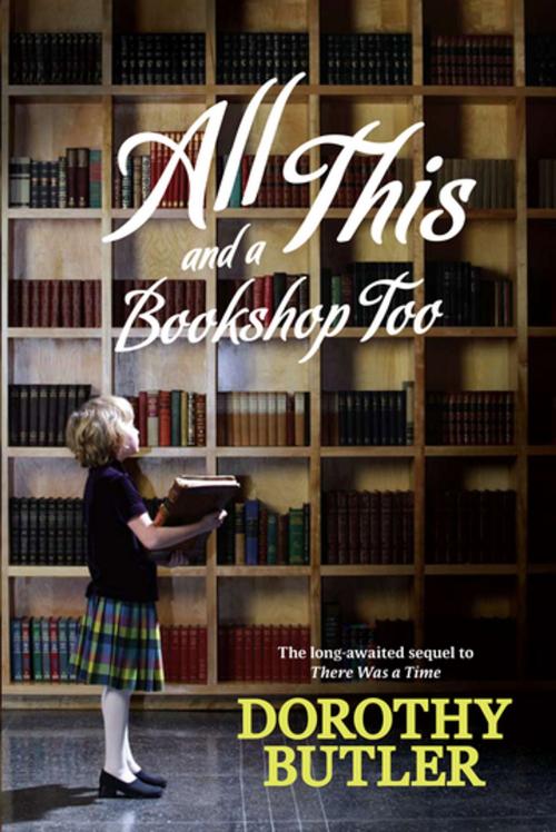 Cover of the book All This & A Bookshop Too by Dorothy Butler, Penguin Books Ltd