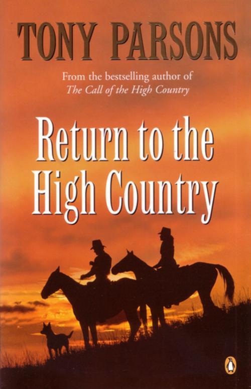 Cover of the book Return to the High Country by Tony Parsons, Penguin Random House Australia