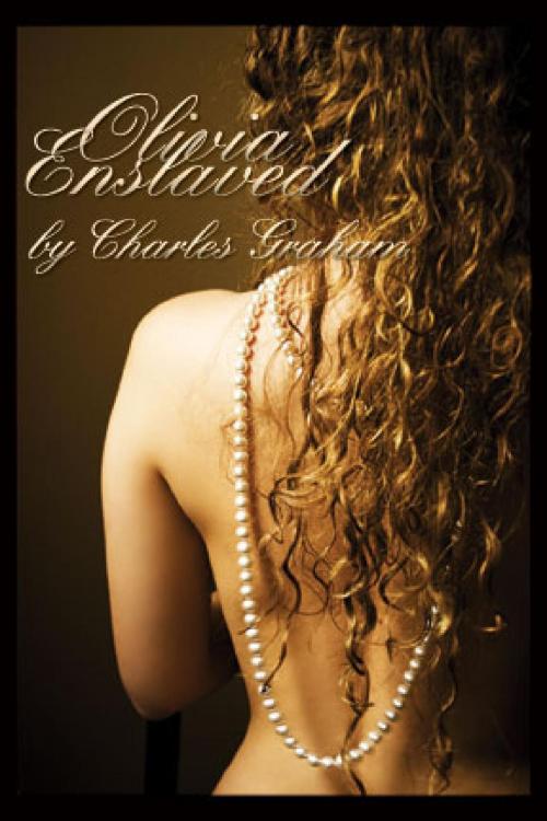 Cover of the book Olivia Enslaved by Charles Graham, Charles Graham, Pink Flamingo Media