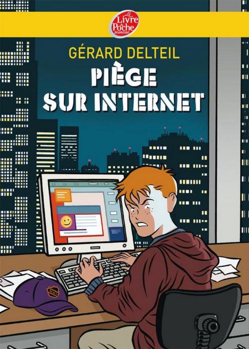 Cover of the book Piège sur internet by Gérard Delteil, Livre de Poche Jeunesse