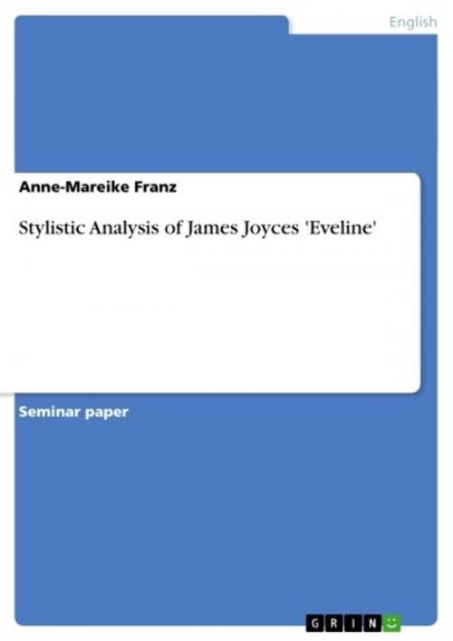 Cover of the book Stylistic Analysis of James Joyces 'Eveline' by Anne-Mareike Franz, GRIN Publishing