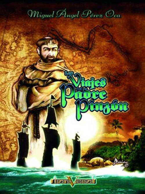 Cover of the book Los Viajes del Padre Pinzón by Miguel Ángel Pérez Oca, Equipo Sirius