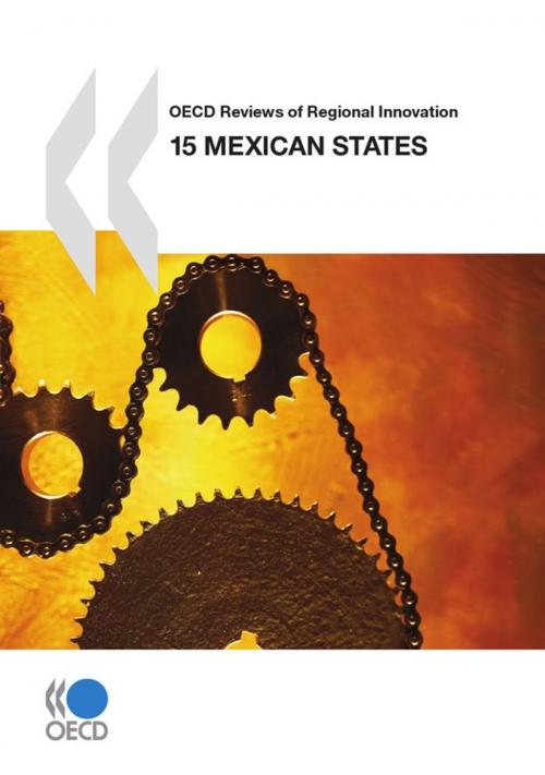 Cover of the book OECD Reviews of Regional Innovation: 15 Mexican States 2009 by Collective, OECD