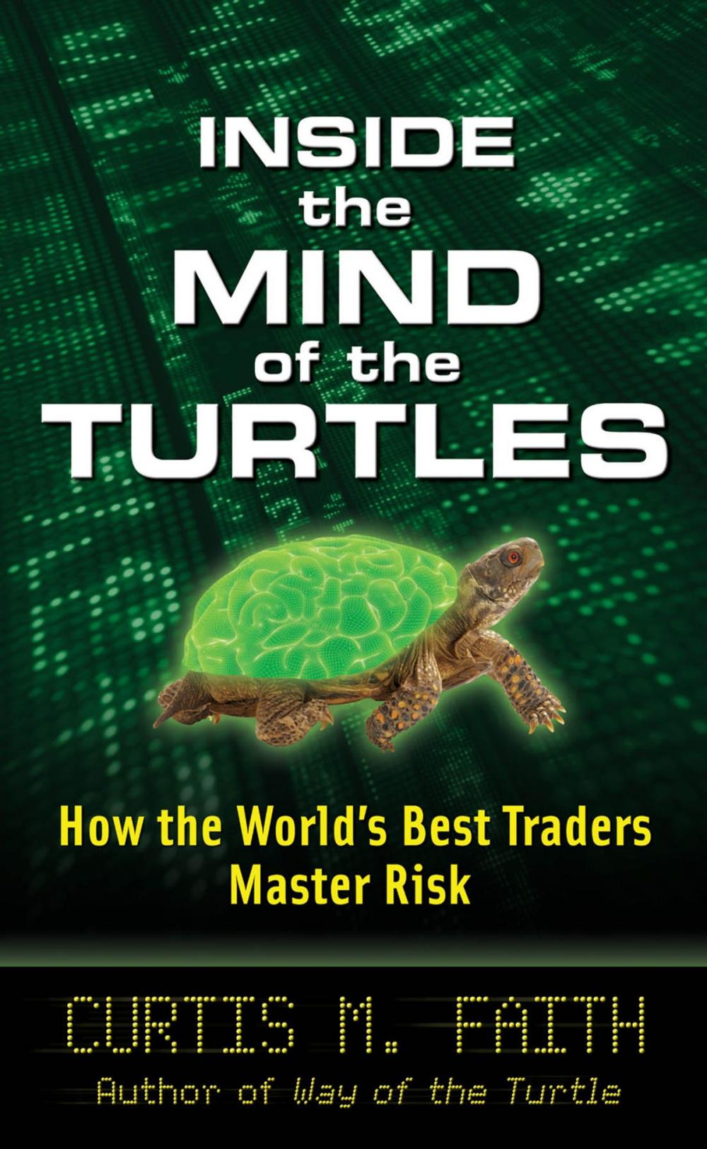 Big bigCover of Inside the Mind of the Turtles: How the World's Best Traders Master Risk