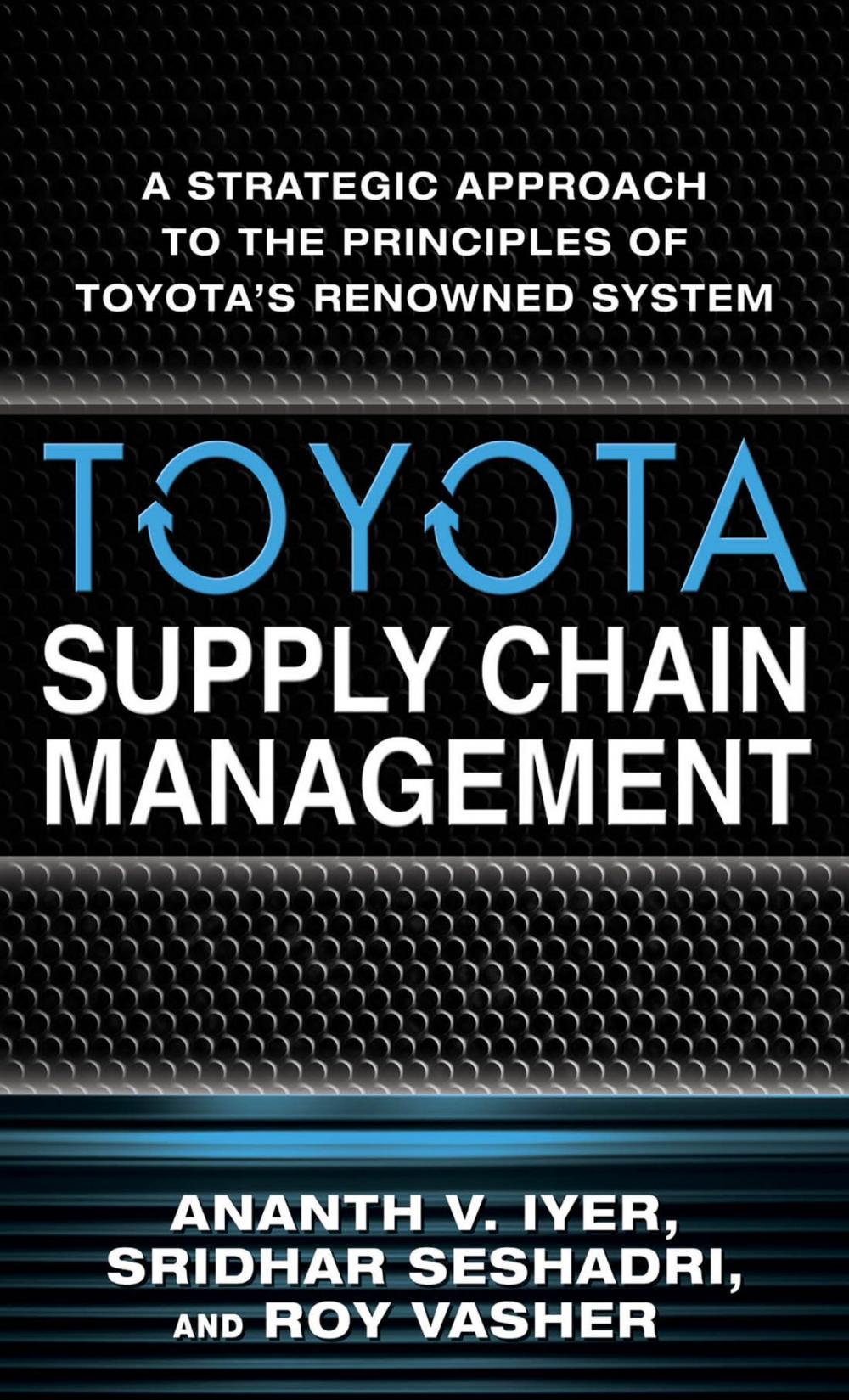 Big bigCover of Toyota Supply Chain Management: A Strategic Approach to Toyota's Renowned System