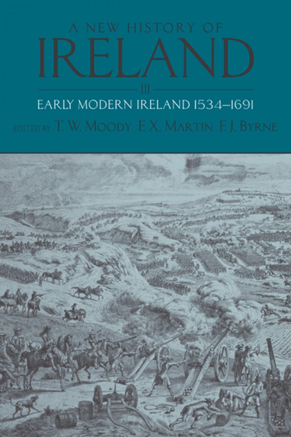 Big bigCover of A New History of Ireland: Volume III: Early Modern Ireland 1534-1691