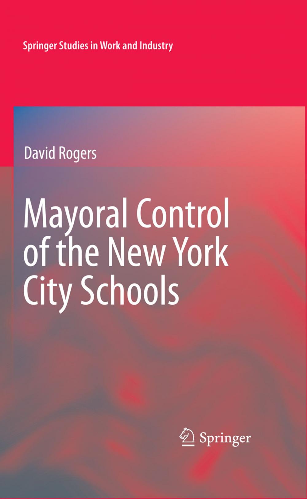 Big bigCover of Mayoral Control of the New York City Schools