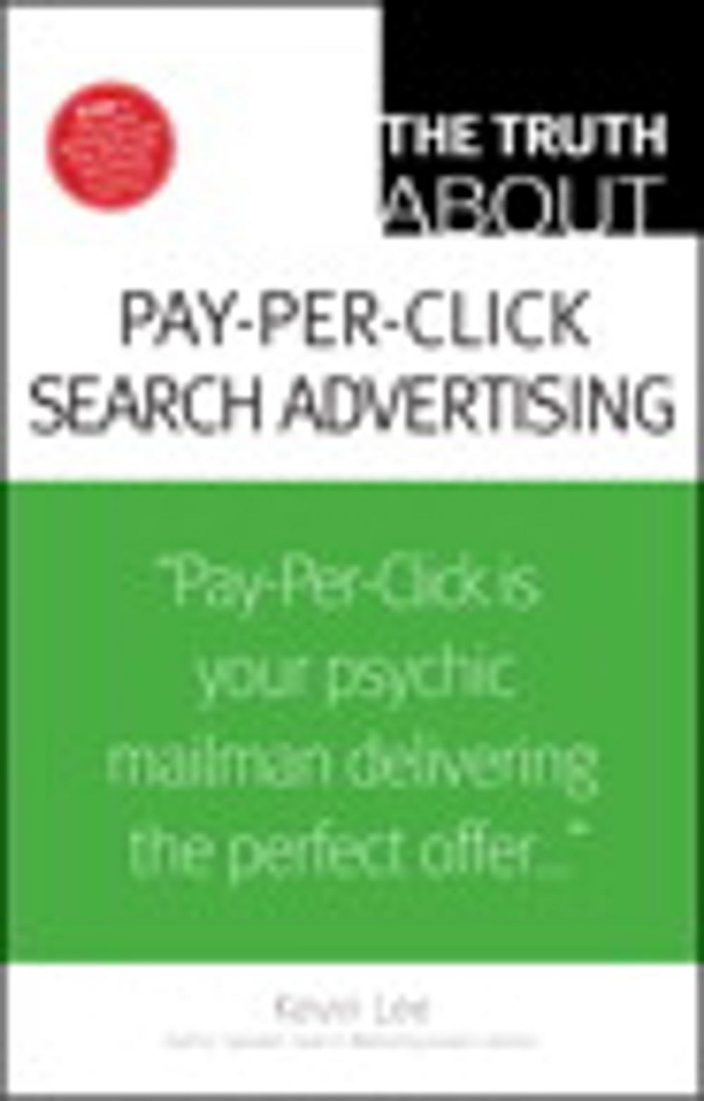 Big bigCover of The Truth About Pay-Per-Click Search Advertising