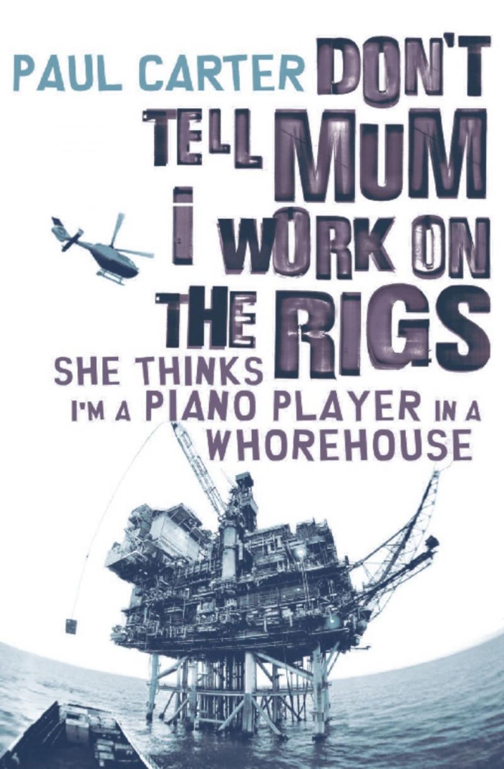 Big bigCover of Don't Tell Mom I Work on the Rigs