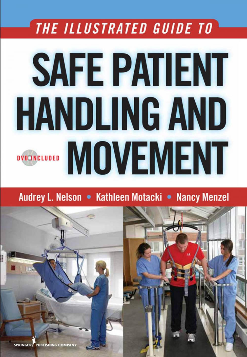 Big bigCover of The Illustrated Guide to Safe Patient Handling and Movement