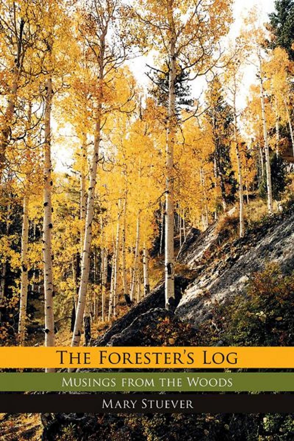 Big bigCover of The Forester's Log: Musings from the Woods