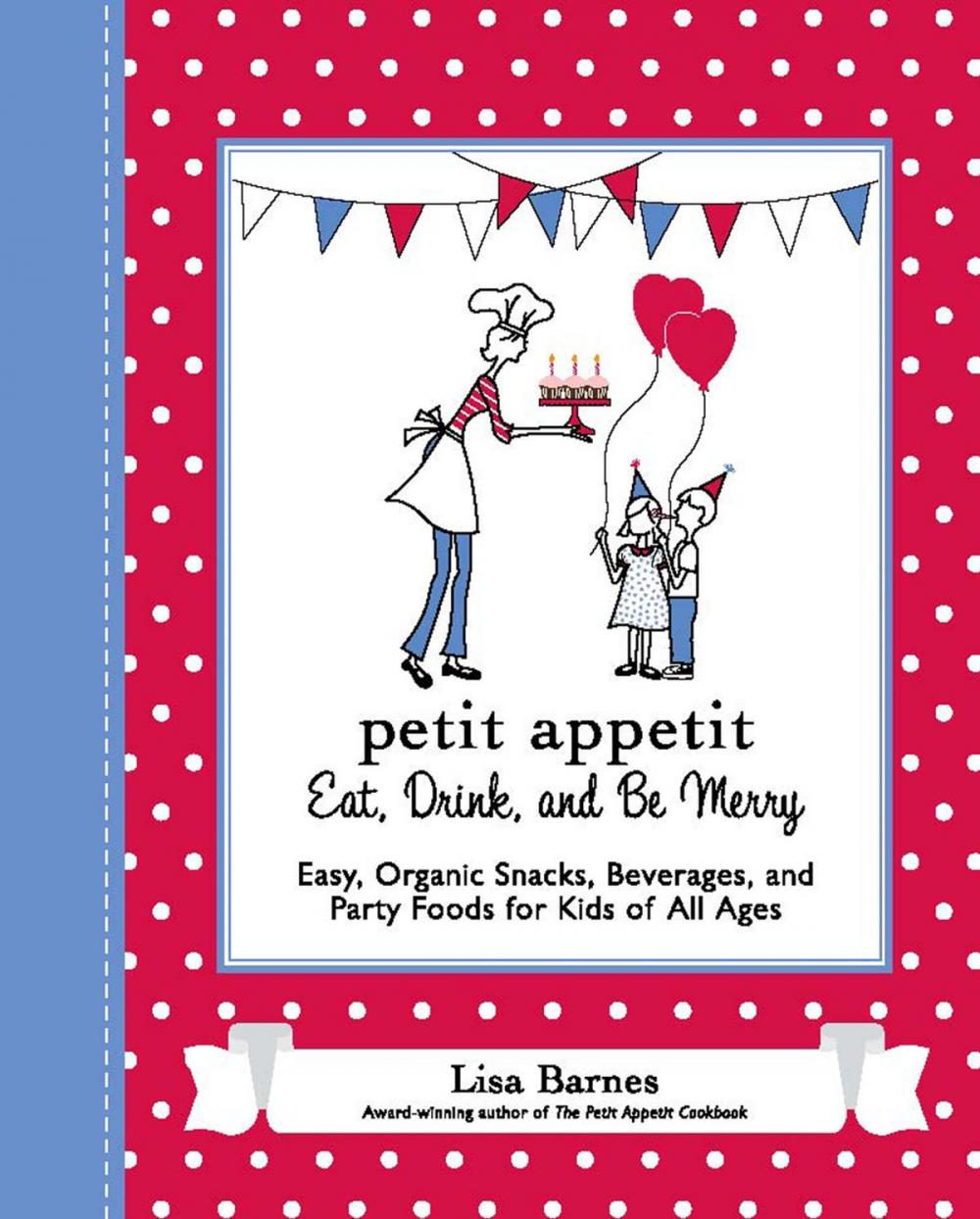 Big bigCover of Petit Appetit: Eat, Drink, and Be Merry