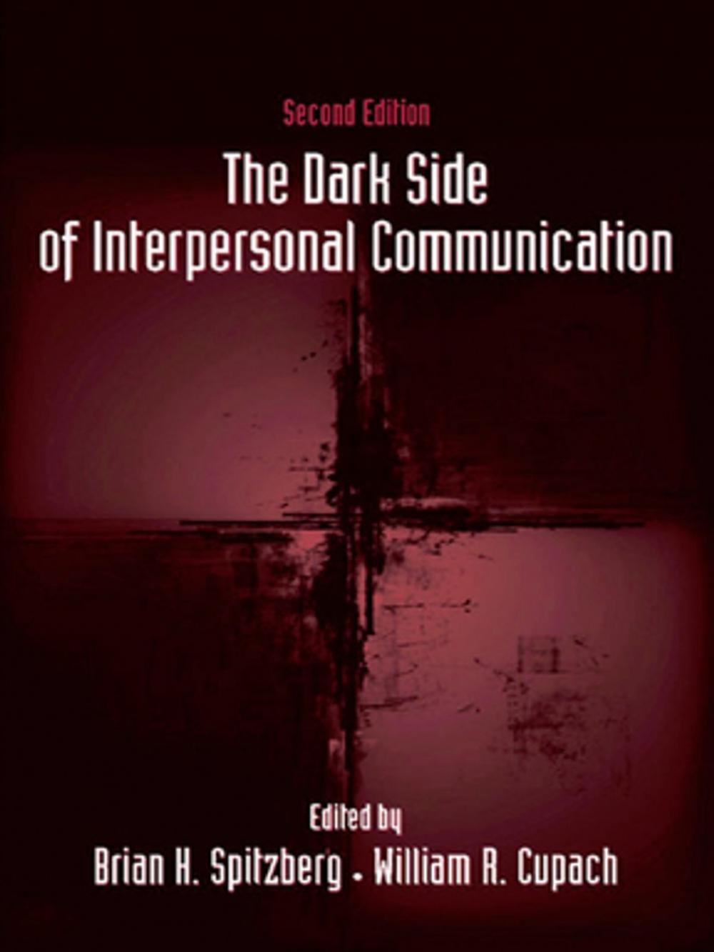 Big bigCover of The Dark Side of Interpersonal Communication