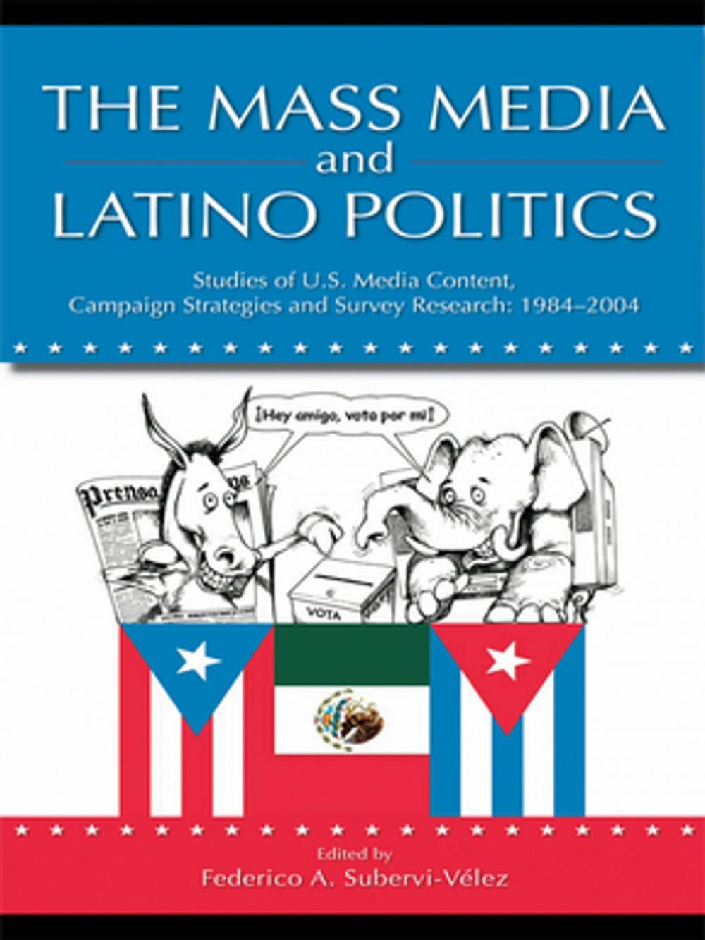 Big bigCover of The Mass Media and Latino Politics