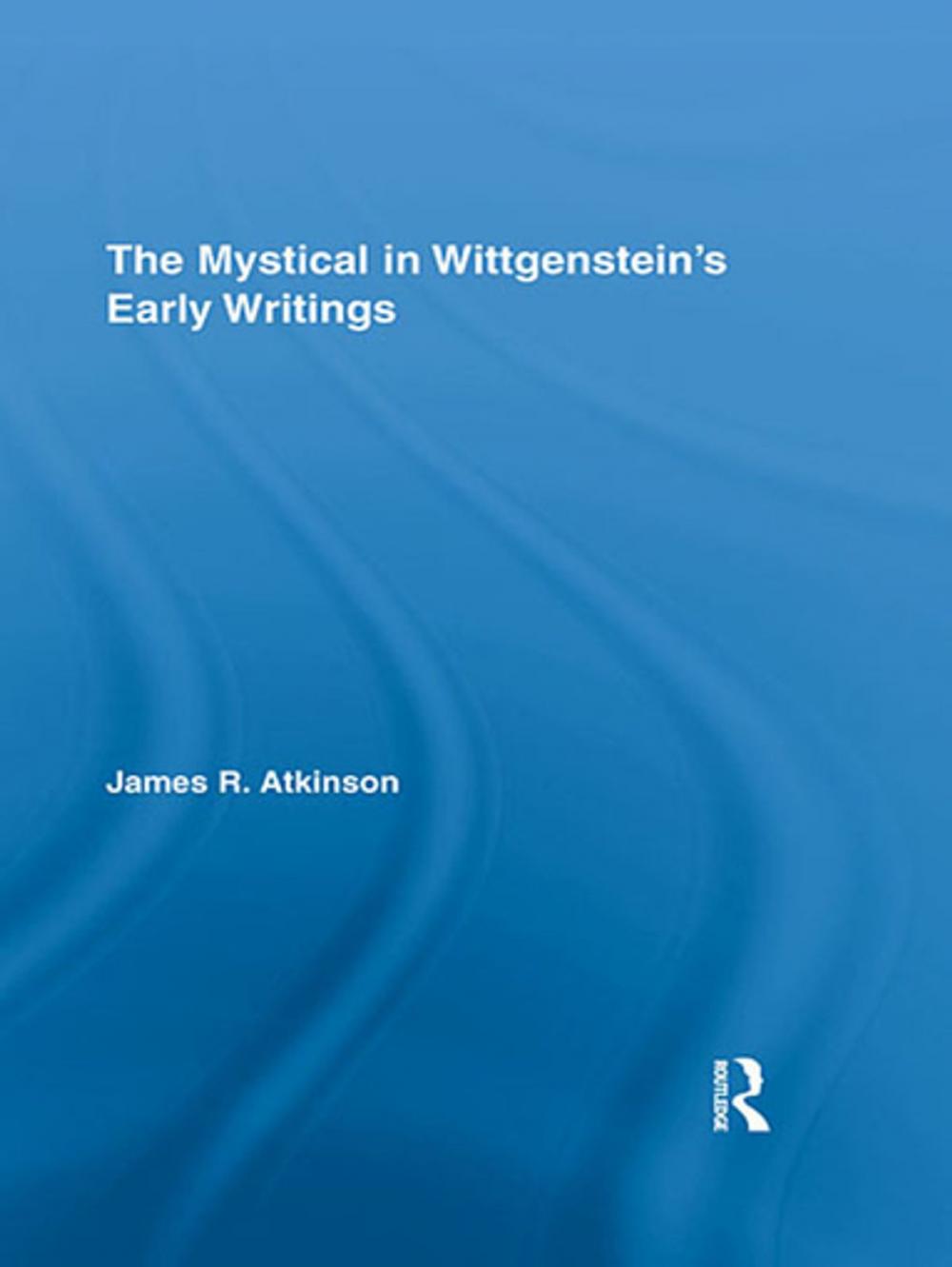 Big bigCover of The Mystical in Wittgenstein's Early Writings