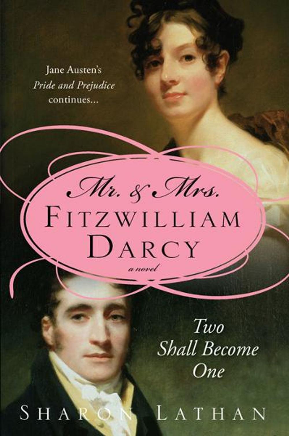 Big bigCover of Mr. & Mrs. Fitzwilliam Darcy: Two Shall Become One