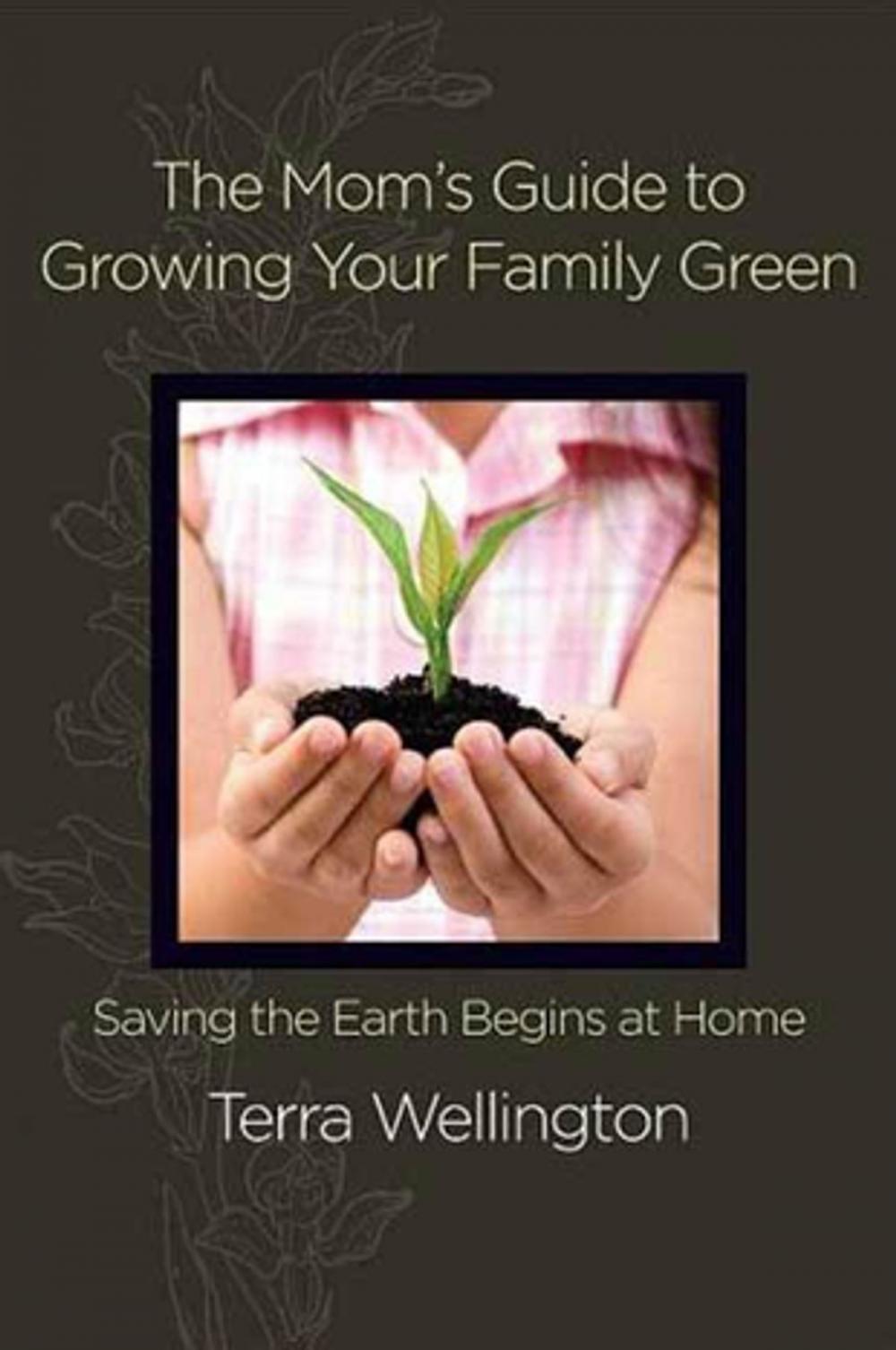 Big bigCover of The Mom's Guide to Growing Your Family Green