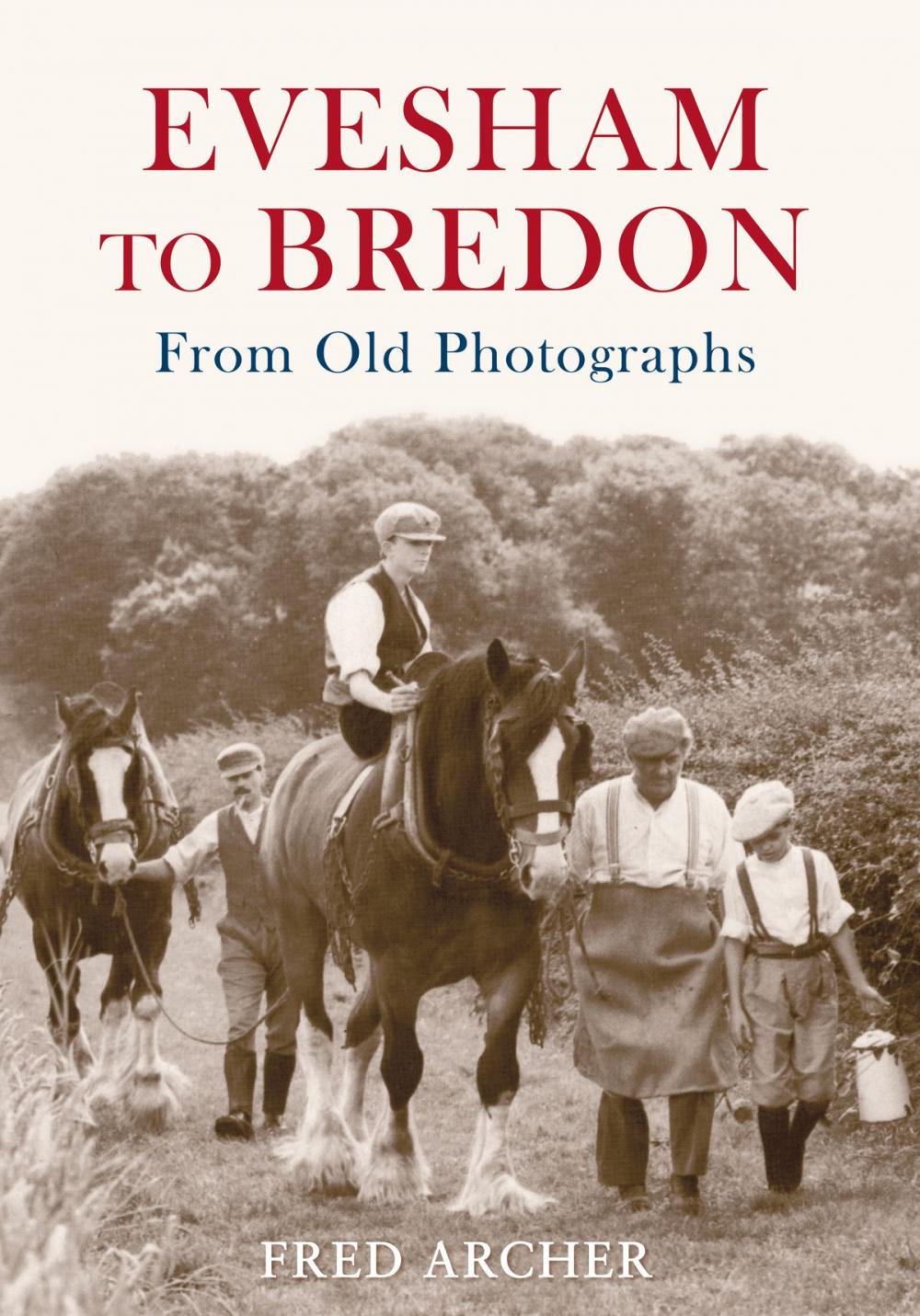 Big bigCover of Evesham to Bredon From Old Photographs