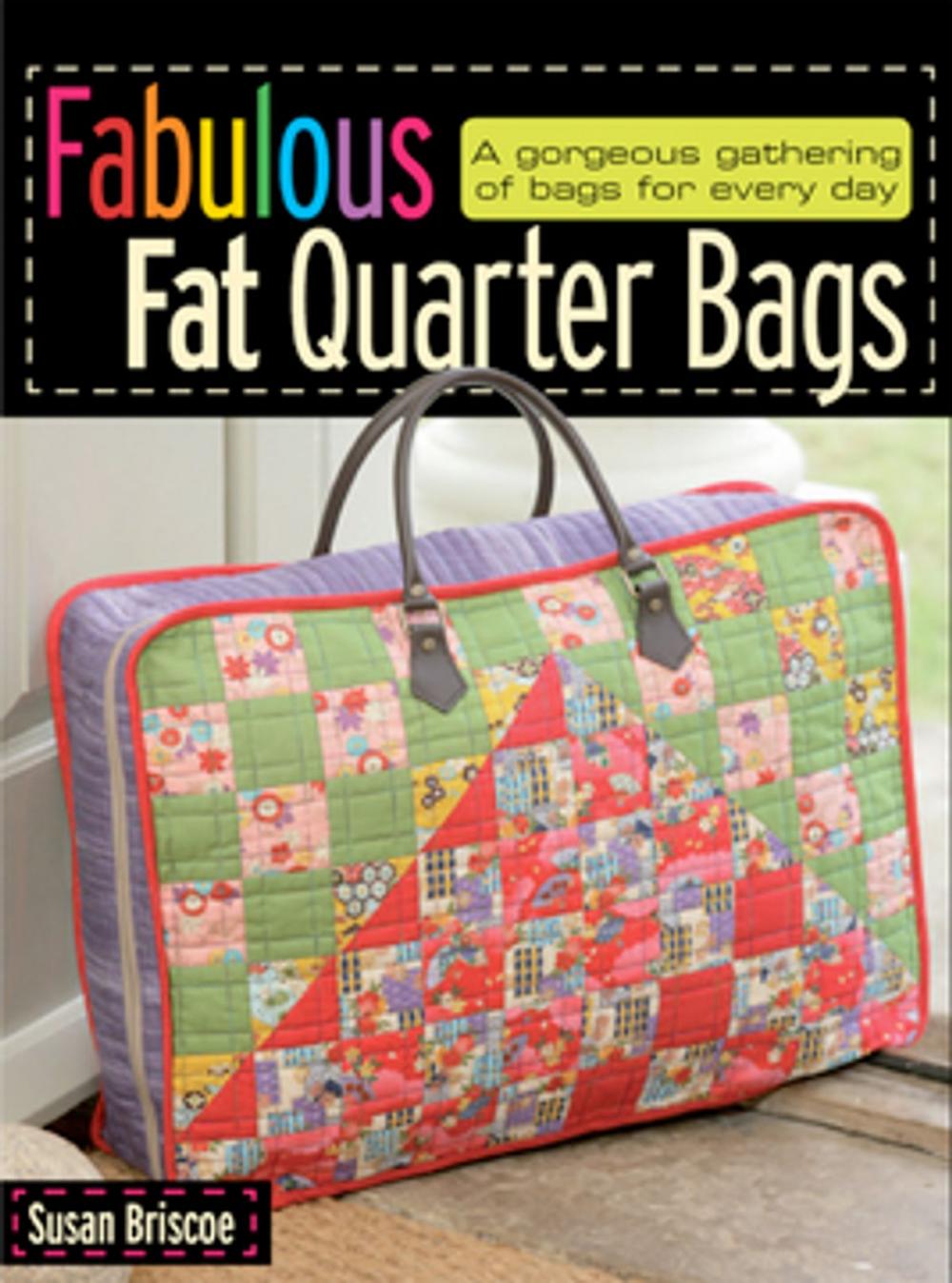 Big bigCover of Fabulous Fat Quarter Bags