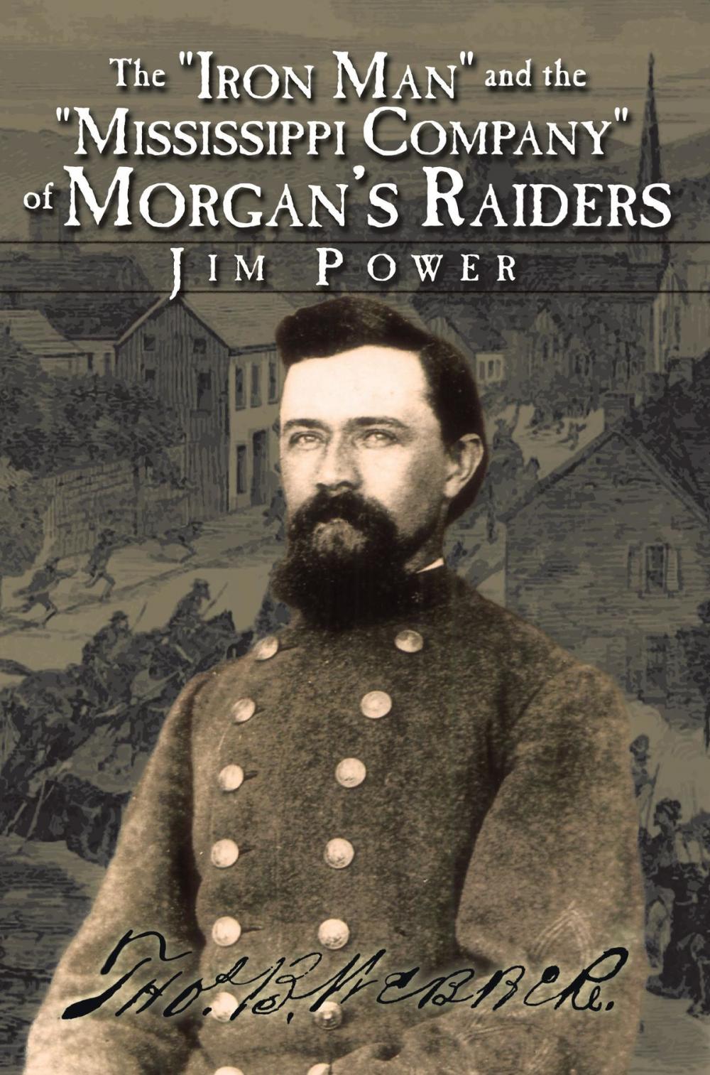 Big bigCover of The "Iron Man" and the "Mississippi Company" of Morgan's Raiders