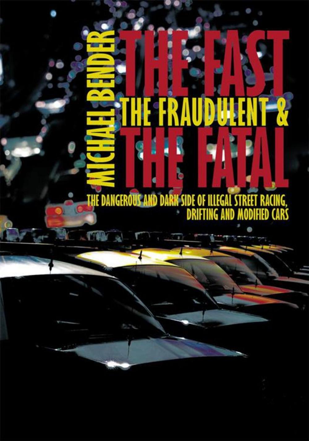 Big bigCover of The Fast, the Fraudulent & the Fatal