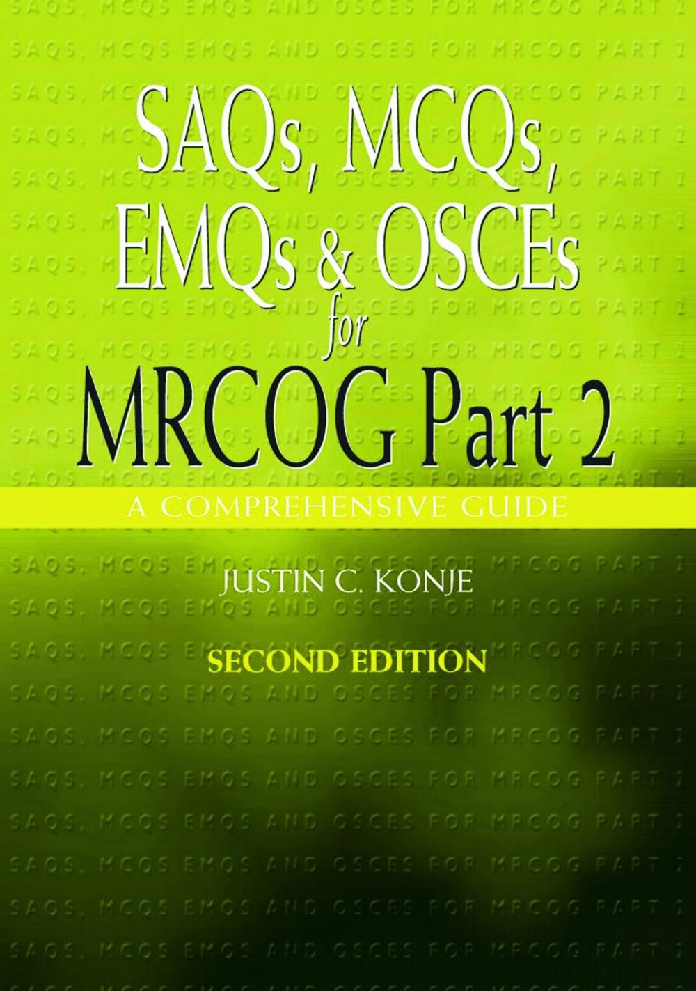 Big bigCover of SAQs, MCQs, EMQs and OSCEs for MRCOG Part 2, Second edition