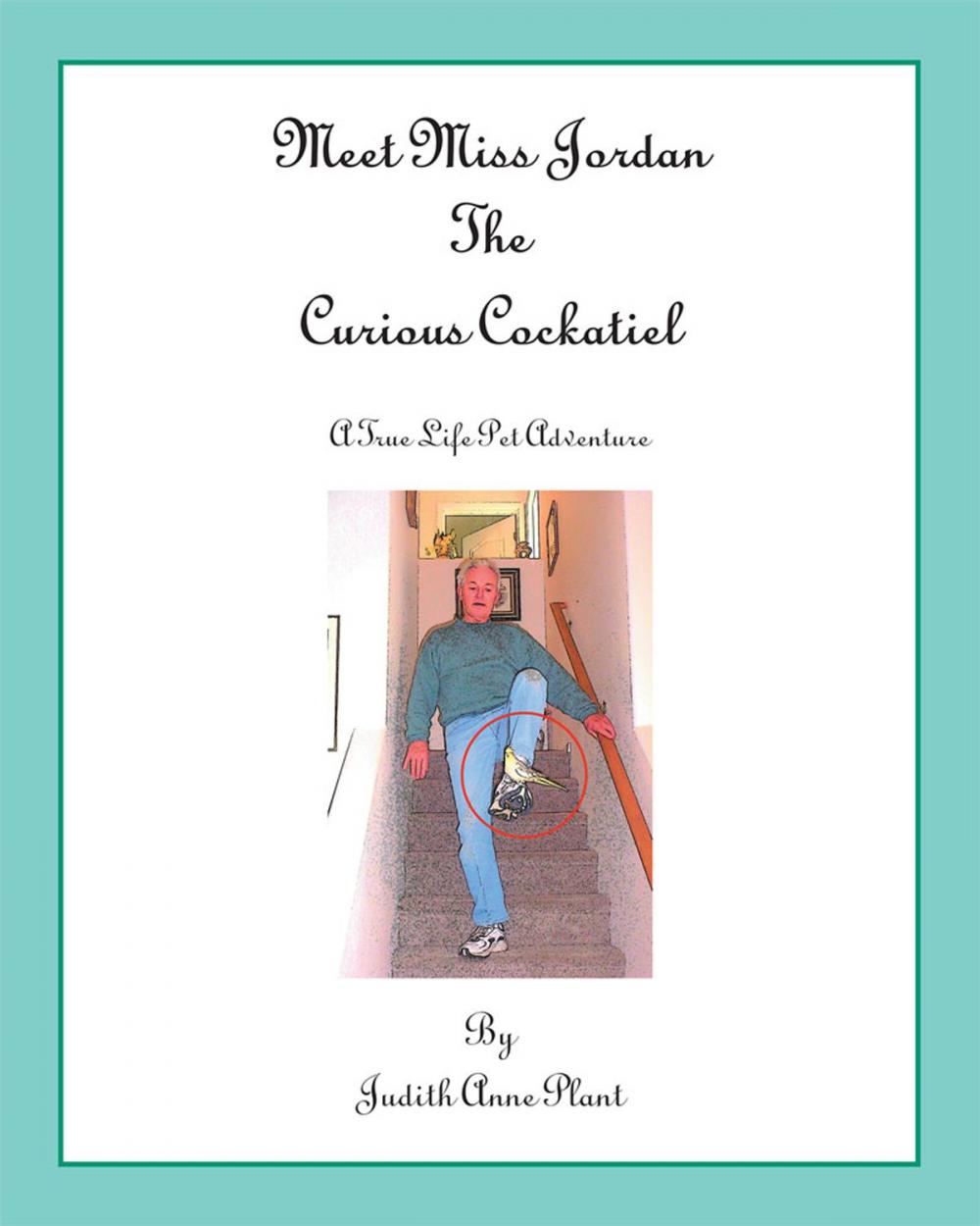 Big bigCover of Meet Miss Jordan, the Curious Cockatiel