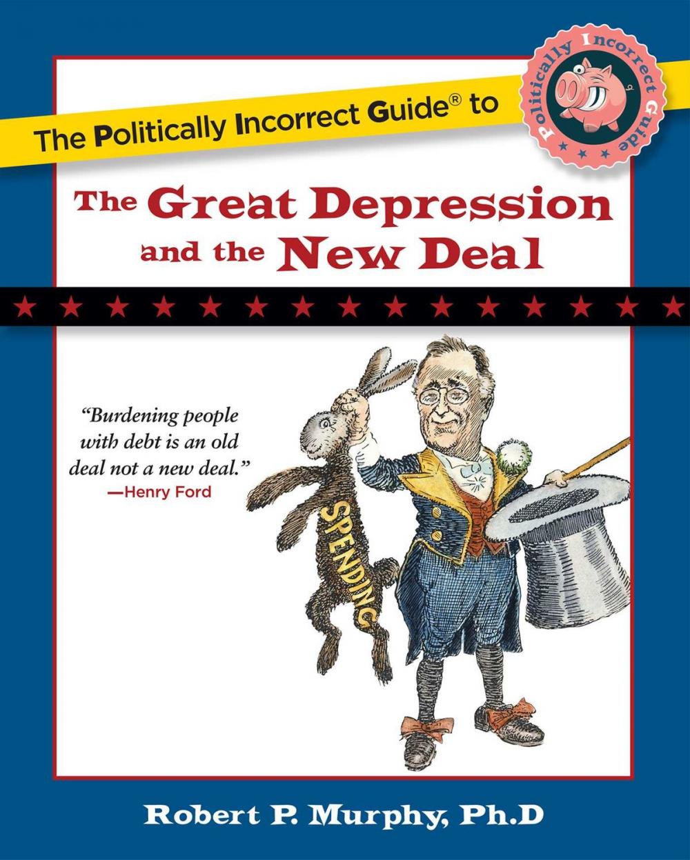 Big bigCover of The Politically Incorrect Guide to the Great Depression and the New Deal