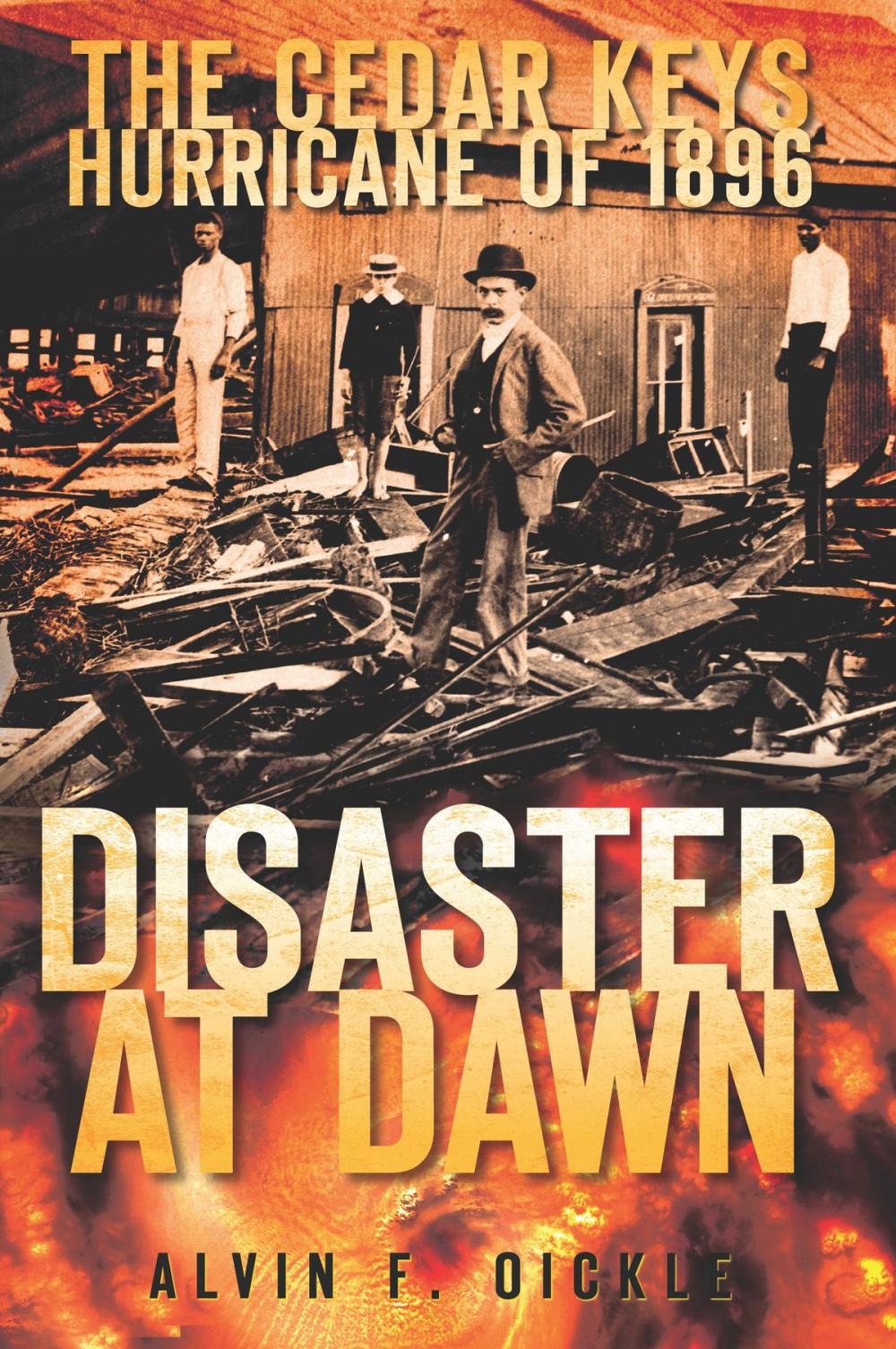 Big bigCover of The Cedar Keys Hurricane of 1896: Disaster at Dawn