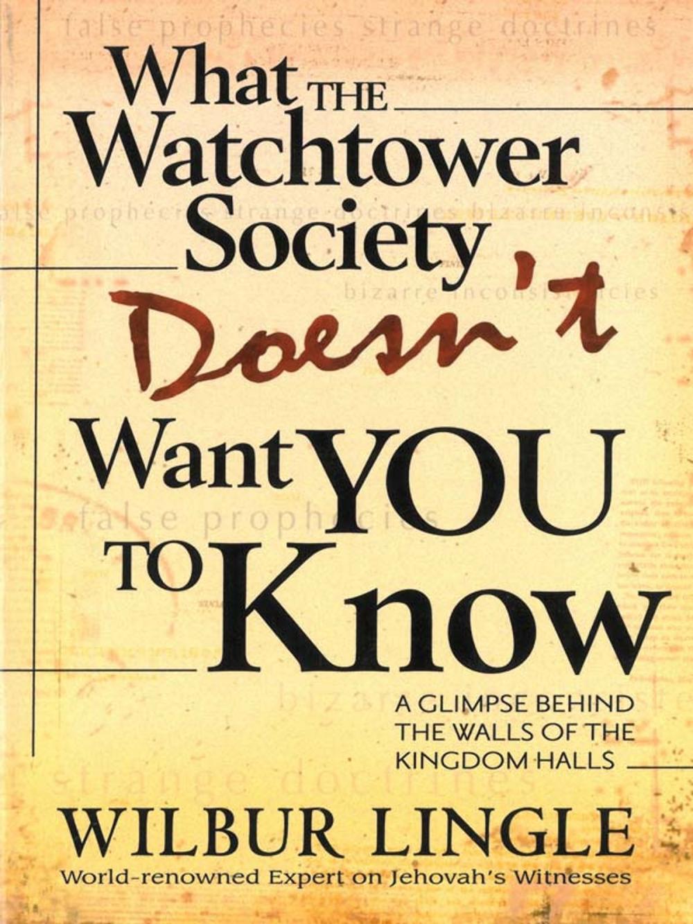 Big bigCover of What the Watchtower Society Doesn't Want You to Know