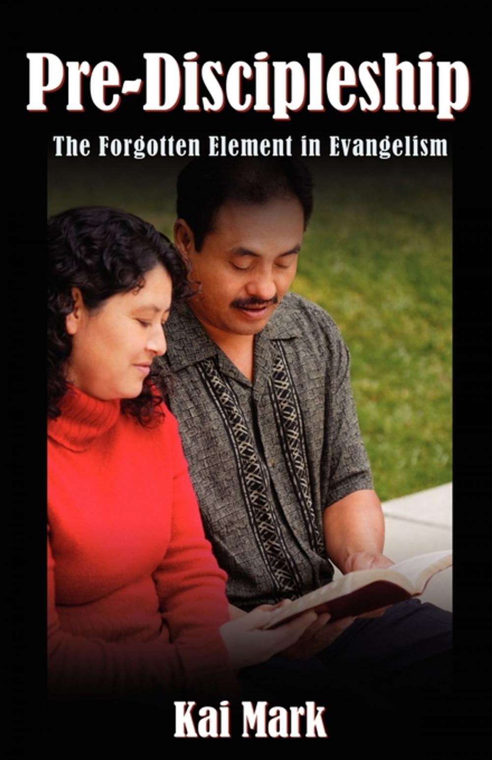 Big bigCover of Pre-Discipleship: The Forgotten Element in Evangelism