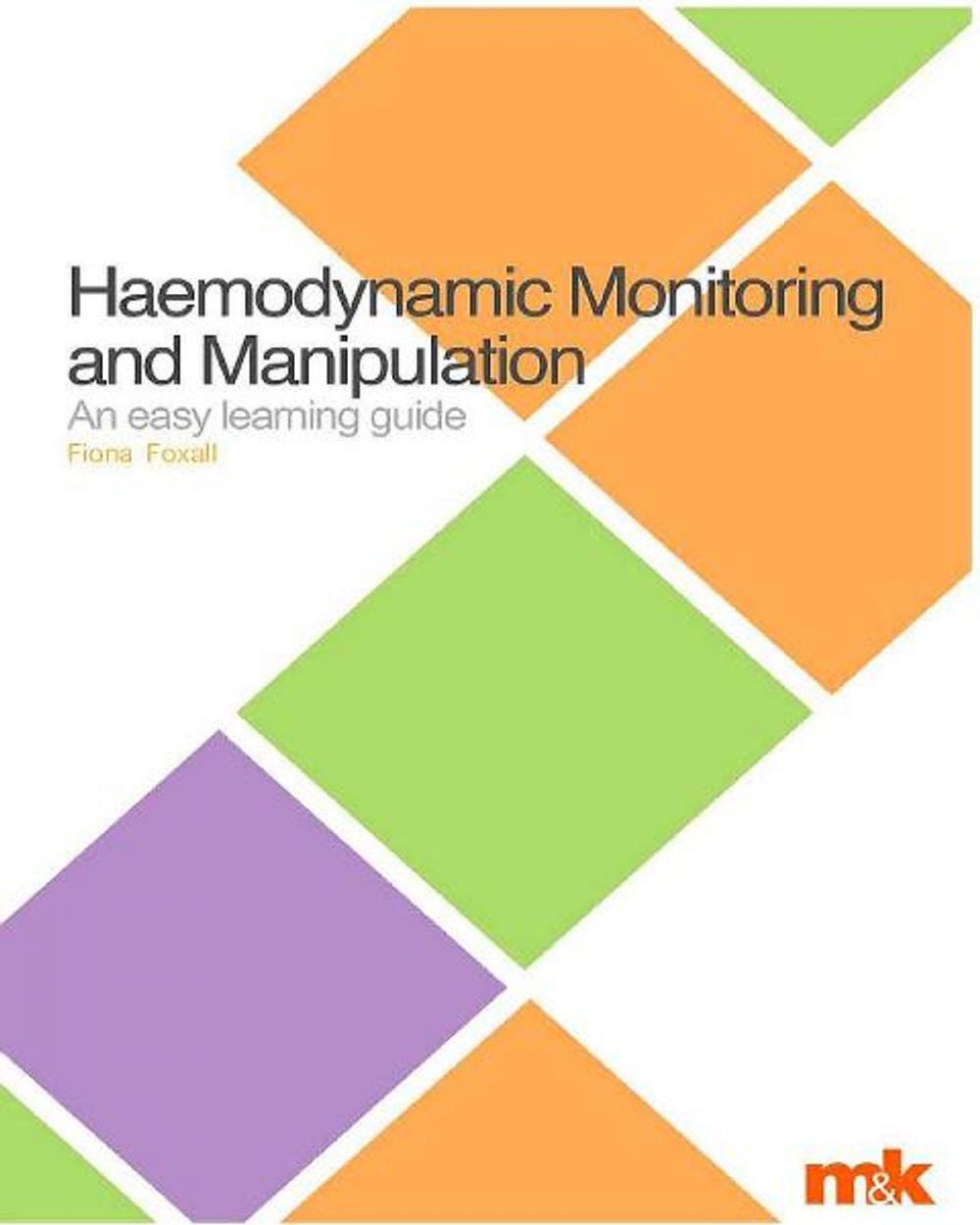 Big bigCover of Haemodynamic Monitoring and Manipulation: An easy learning guide