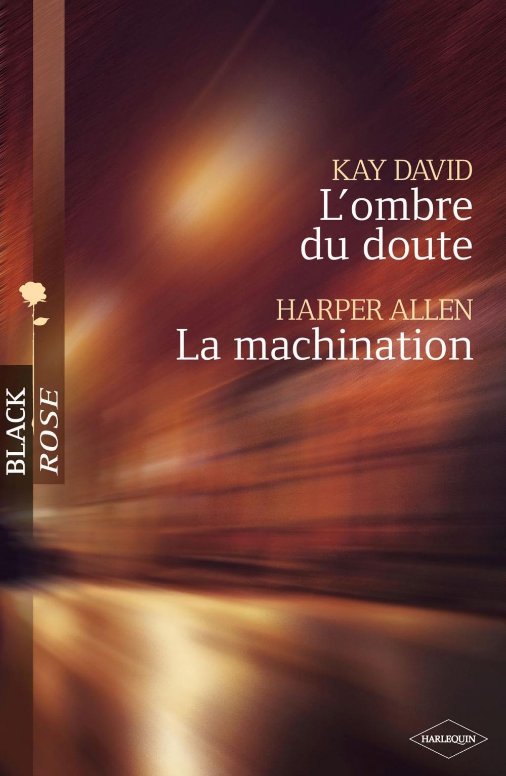 Big bigCover of L'ombre du doute - La machination (Harlequin Black Rose)