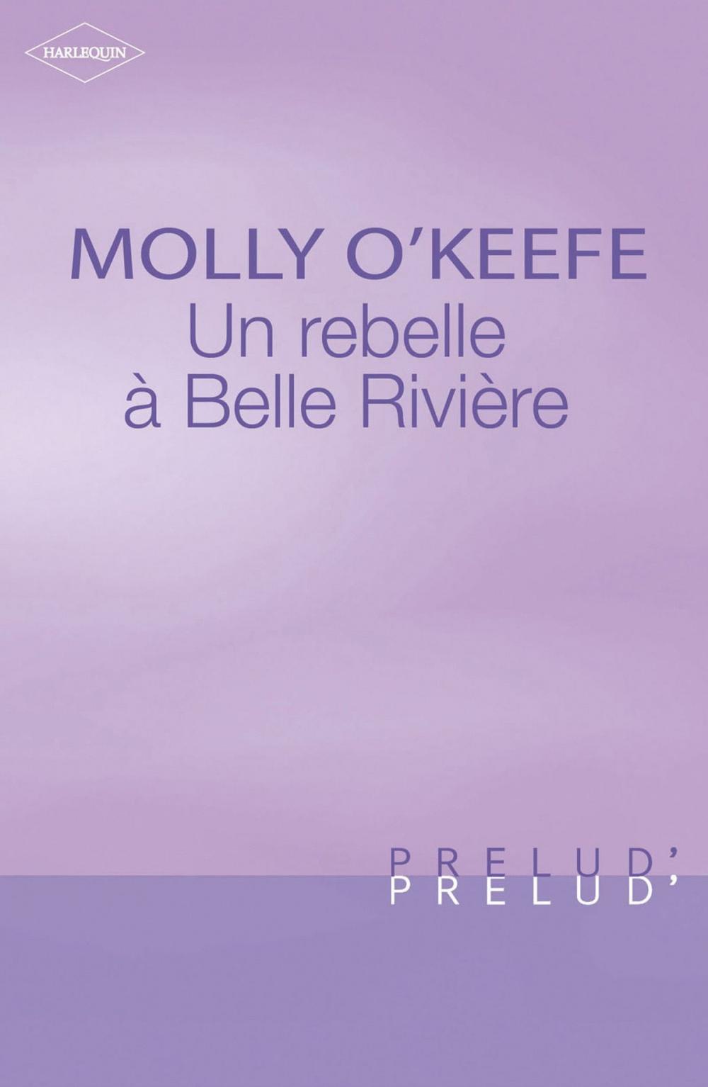 Big bigCover of Une rebelle à Belle Rivière (Harlequin Prélud')