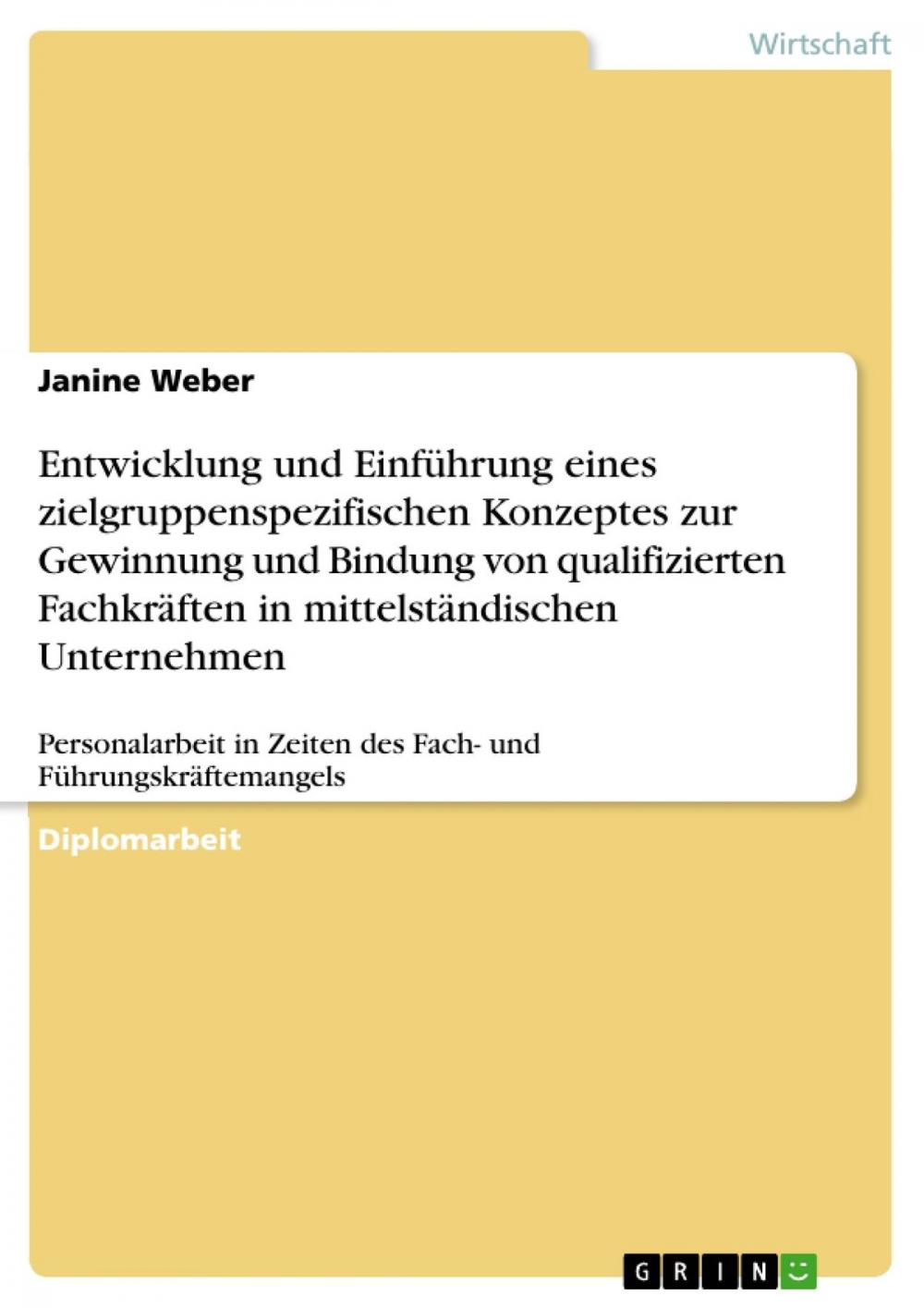 Big bigCover of Entwicklung und Einführung eines zielgruppenspezifischen Konzeptes zur Gewinnung und Bindung von qualifizierten Fachkräften in mittelständischen Unternehmen