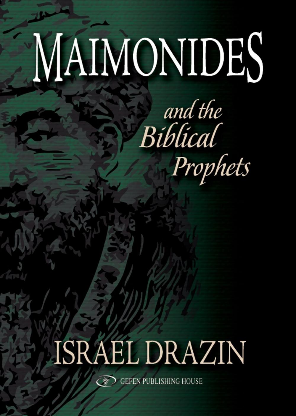 Big bigCover of Maimonides and the Biblical Prophets