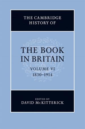 Cover of the book The Cambridge History of the Book in Britain: Volume 6, 1830–1914 by Penelope Gardner-Chloros