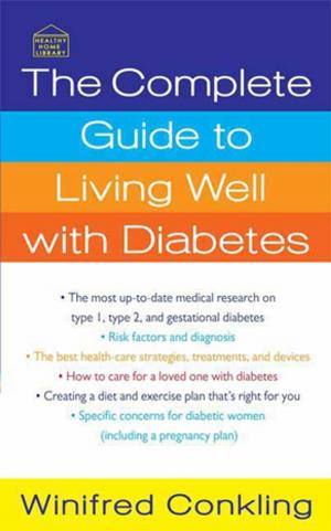 Cover of the book The Complete Guide to Living Well with Diabetes by Gregory S. Carpenter, Gary F. Gebhardt, John F. Sherry Jr.