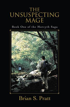 Cover of the book The Unsuspecting Mage: The Morcyth Saga Book One by M.D. Ironz