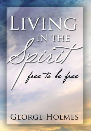 Cover of the book Living in the Spirit by Joseph J. Capriccioso