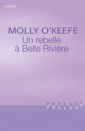Book cover of Une rebelle à Belle Rivière (Harlequin Prélud')