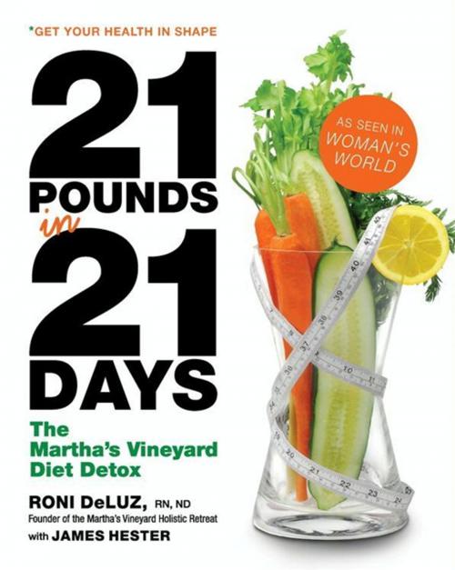 Cover of the book 21 Pounds in 21 Days by Roni DeLuz, James Hester, HarperCollins e-books
